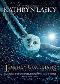 Legend of the Guardians: The Owls of Ga’Hoole: Guardians of Ga’Hoole, Books One, Two, and Three