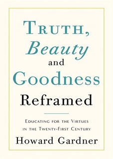 Couverture_Truth, Beauty, and Goodness Reframed