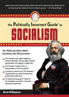 Front cover_The Politically Incorrect Guide to Socialism