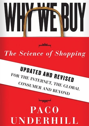 Why We Buy, Updated And Revised Edition: The Science Of Shopping