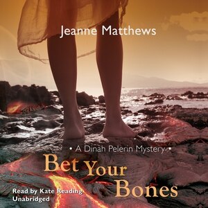 Bet Your Bones: A Dinah Pelerin Mystery