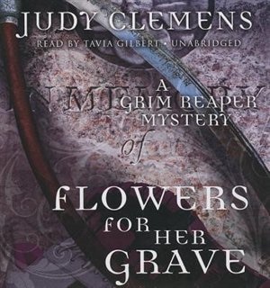 Flowers For Her Grave: A Grim Reaper Mystery