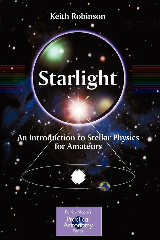 Starlight: An Introduction to Stellar Physics for Amateurs