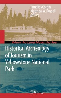 Front cover_Historical Archeology of Tourism in Yellowstone National Park