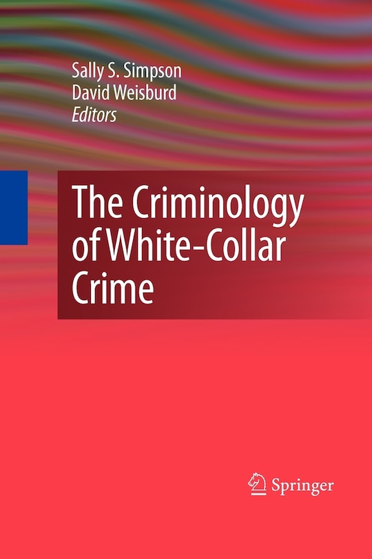Front cover_The Criminology of White-Collar Crime