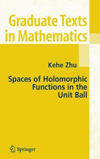 Front cover_Spaces of Holomorphic Functions in the Unit Ball