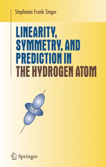 Couverture_Linearity, Symmetry, and Prediction in the Hydrogen Atom