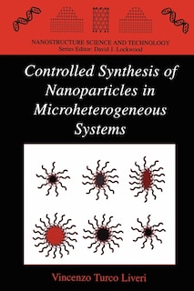 Front cover_Controlled Synthesis of Nanoparticles in Microheterogeneous Systems