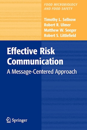 Effective Risk Communication: A Message-Centered Approach