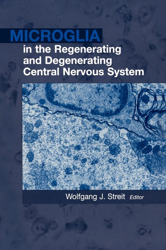 Couverture_Microglia in the Regenerating and Degenerating Central Nervous System