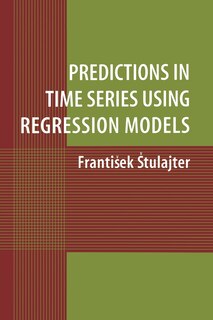 Front cover_Predictions in Time Series Using Regression Models