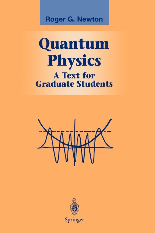 Quantum Physics: A Text for Graduate Students