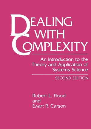 Dealing with Complexity: An Introduction to the Theory and Application of Systems Science