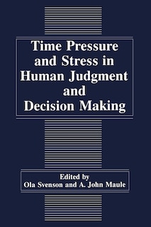 Front cover_Time Pressure and Stress in Human Judgment and Decision Making