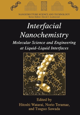 Interfacial Nanochemistry: Molecular Science and Engineering at Liquid-Liquid Interfaces