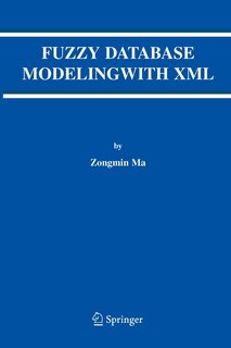 Front cover_Fuzzy Database Modeling with XML