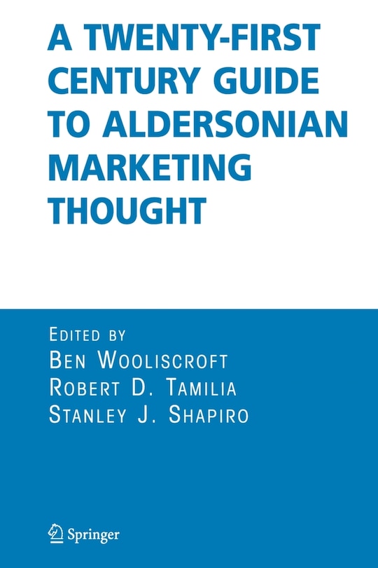Front cover_A Twenty-First Century Guide to Aldersonian Marketing Thought