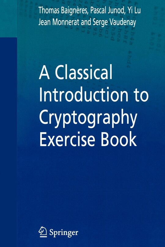 Front cover_A Classical Introduction to Cryptography Exercise Book