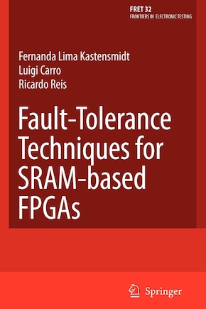 Fault-Tolerance Techniques for SRAM-Based FPGAs