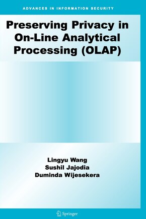 Preserving Privacy in On-Line Analytical Processing (OLAP)