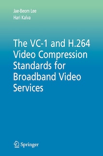 Front cover_The VC-1 and H.264 Video Compression Standards for Broadband Video Services