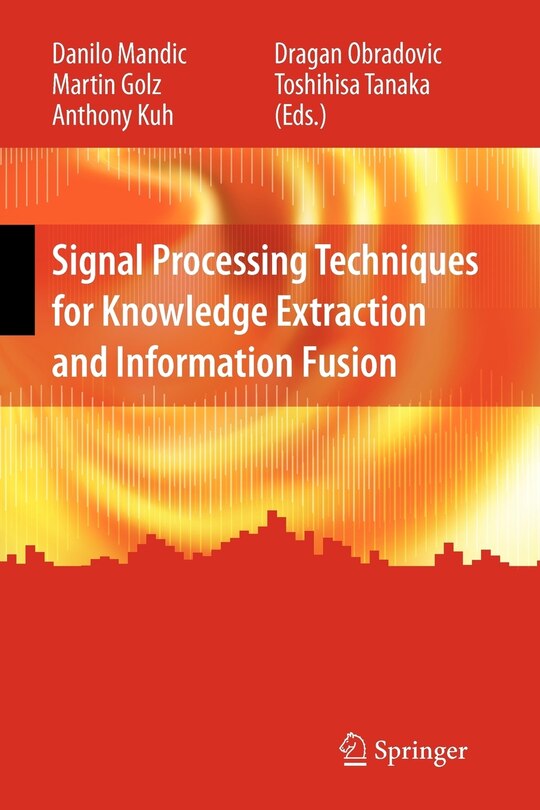 Front cover_Signal Processing Techniques for Knowledge Extraction and Information Fusion