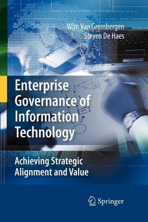 Enterprise Governance of Information Technology: Achieving Strategic Alignment and Value