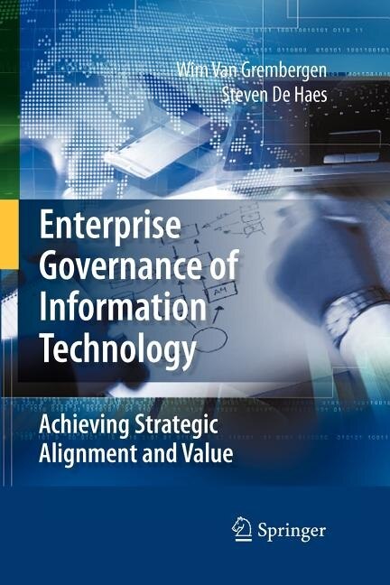 Enterprise Governance of Information Technology: Achieving Strategic Alignment and Value