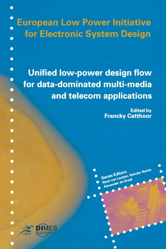 Front cover_Unified low-power design flow for data-dominated multi-media and telecom applications