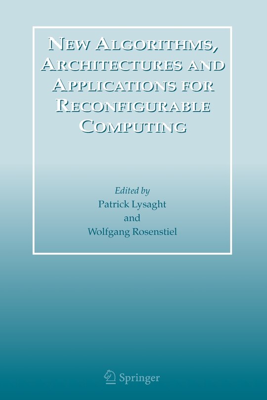 Front cover_New Algorithms, Architectures and Applications for Reconfigurable Computing