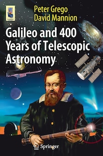 Front cover_Galileo and 400 Years of Telescopic Astronomy
