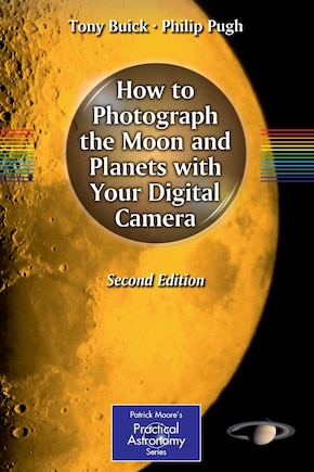 How to Photograph the Moon and Planets with Your Digital Camera