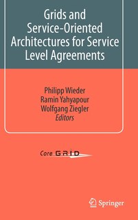 Front cover_Grids And Service-oriented Architectures For Service Level Agreements