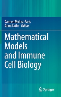 Front cover_Mathematical Models and Immune Cell Biology