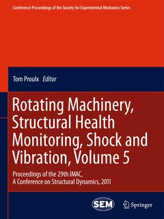 Front cover_Rotating Machinery, Structural Health Monitoring, Shock and Vibration, Volume 5