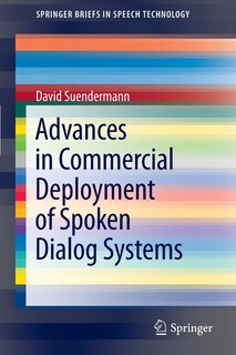 Front cover_Advances in Commercial Deployment of Spoken Dialog Systems