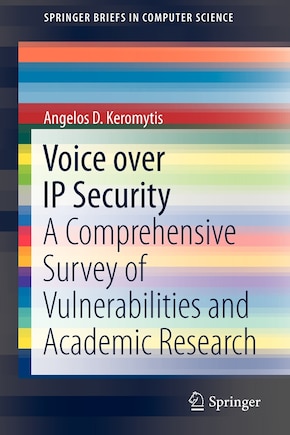 Voice over IP Security: A Comprehensive Survey of Vulnerabilities and Academic Research