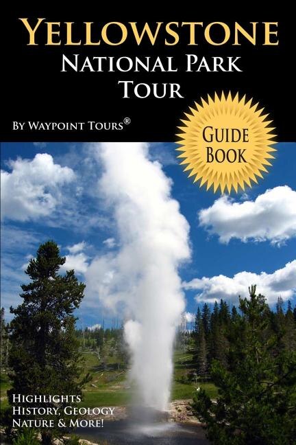 Front cover_Yellowstone National Park Tour Guide Book