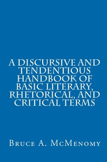 Couverture_A Discursive and Tendentious Handbook of Basic Literary, Rhetorical, and Critical Terms