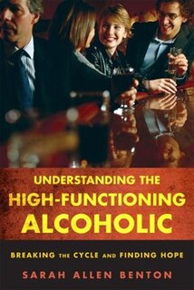 Front cover_Understanding the High-Functioning Alcoholic