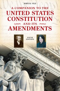Front cover_A Companion to the United States Constitution and Its Amendments
