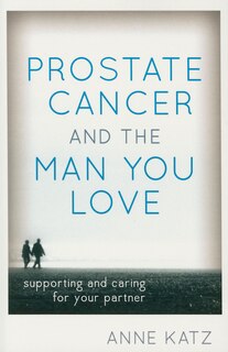 Front cover_Prostate Cancer And The Man You Love