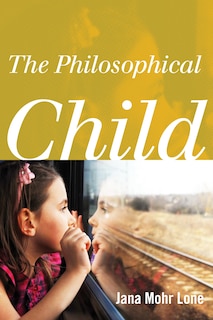 Front cover_The Philosophical Child