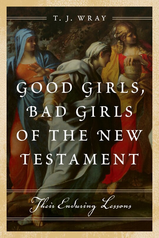 Couverture_Good Girls, Bad Girls Of The New Testament