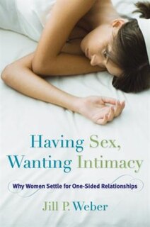 Front cover_Having Sex, Wanting Intimacy