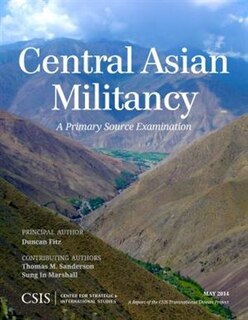 Central Asian Militancy: A Primary Source Examination