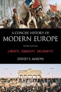 A Concise History Of Modern Europe: Liberty, Equality, Solidarity