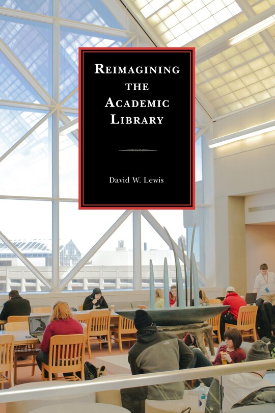 Front cover_Reimagining The Academic Library