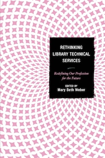 Couverture_Rethinking Library Technical Services