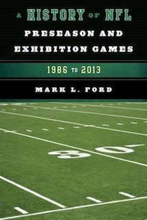 Front cover_A History of NFL Preseason and Exhibition Games